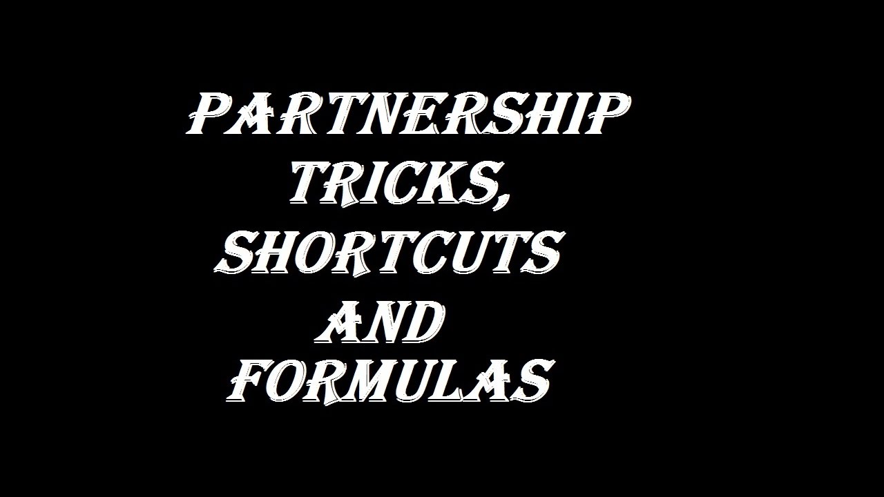 Partnership Tricks, Shortcuts and Formulas