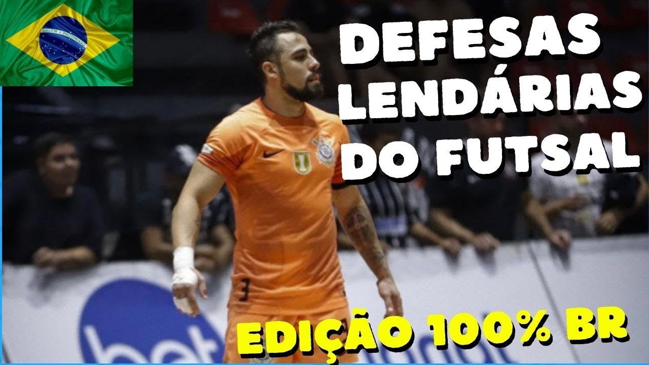 DEFESAS LENDÁRIAS DO FUTSAL #22 - EDIÇÃO 100% BR