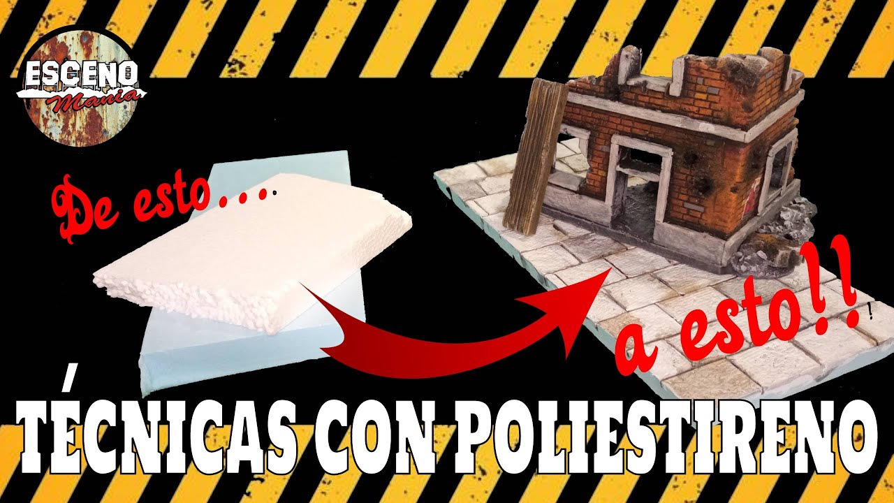 Ep #15. TÉCNICAS Y TRUCOS BÁSICOS CON POLISTIRENO O FOAM. Techniques for beginners with FOAM.