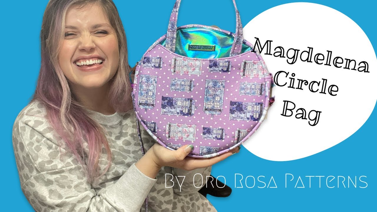 Making the Magdalena Circle Bag by Oro Rosa Patterns