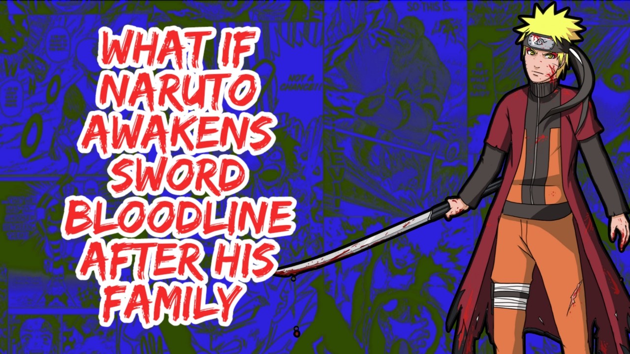 What if Naruto Awakens Sword Bloodline After His Family left Him Scroll | Part 1