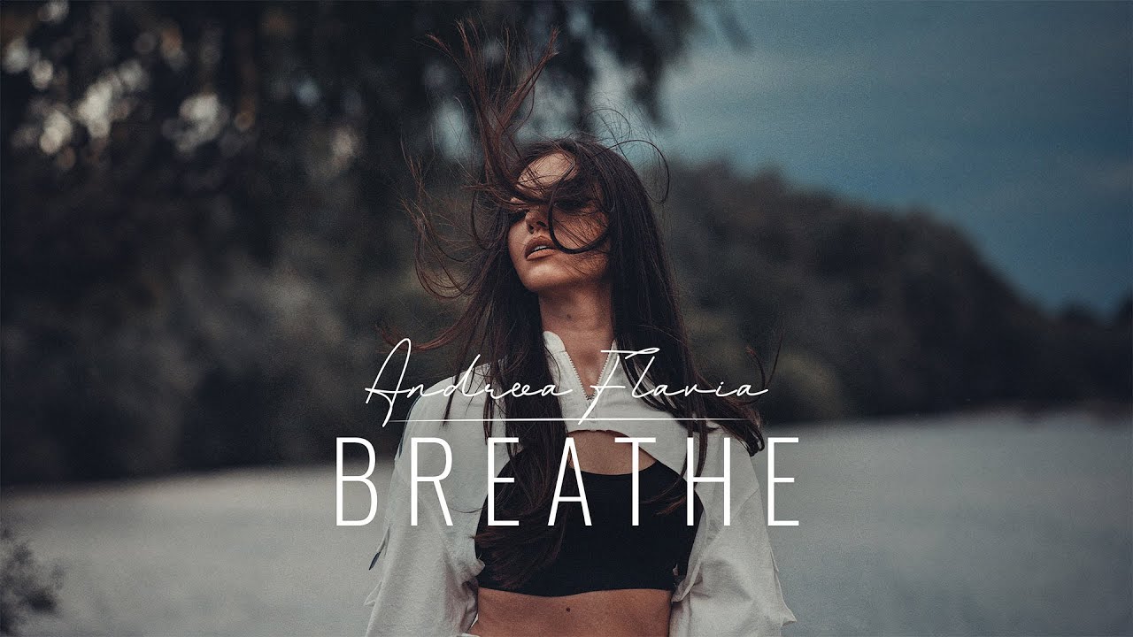 Andreea Flavia - Breathe | Official Video