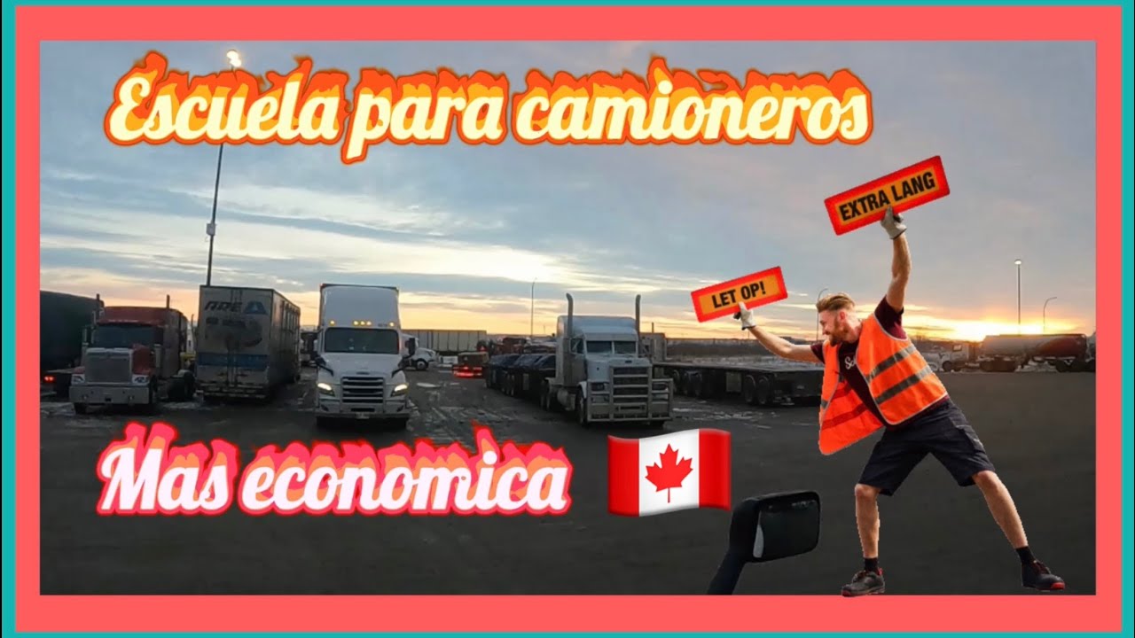 La ESCUELA para camioneros  más economía en Canada 🇨🇦