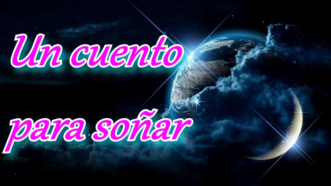 Un cuento para so&ntilde;ar