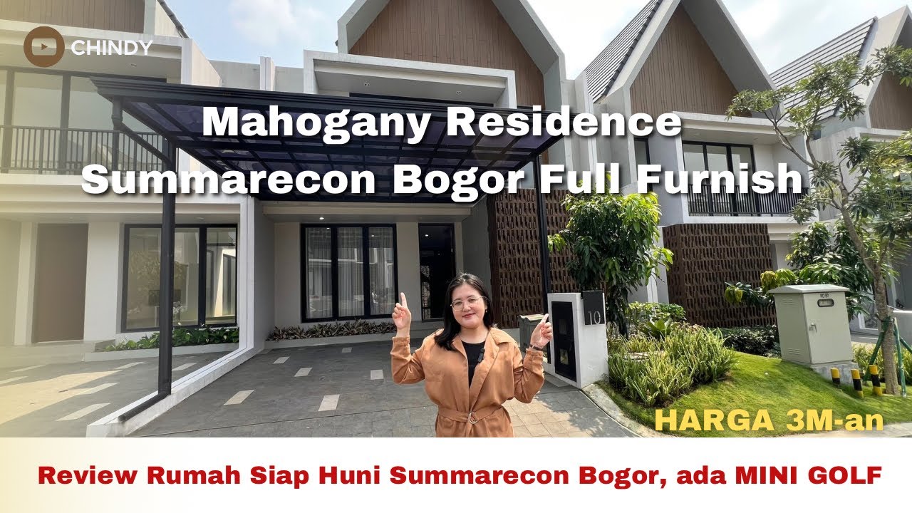 Ep.45 | RUMAH FULL FURNISH MAHOGANY RESIDENCE SUMMARECON BOGOR TINGGAL BAWA KOPER HARGA 3M-AN