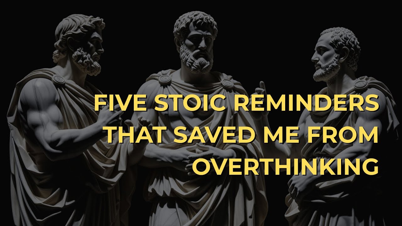 Five Stoic Reminders That Saved Me From Overthinking