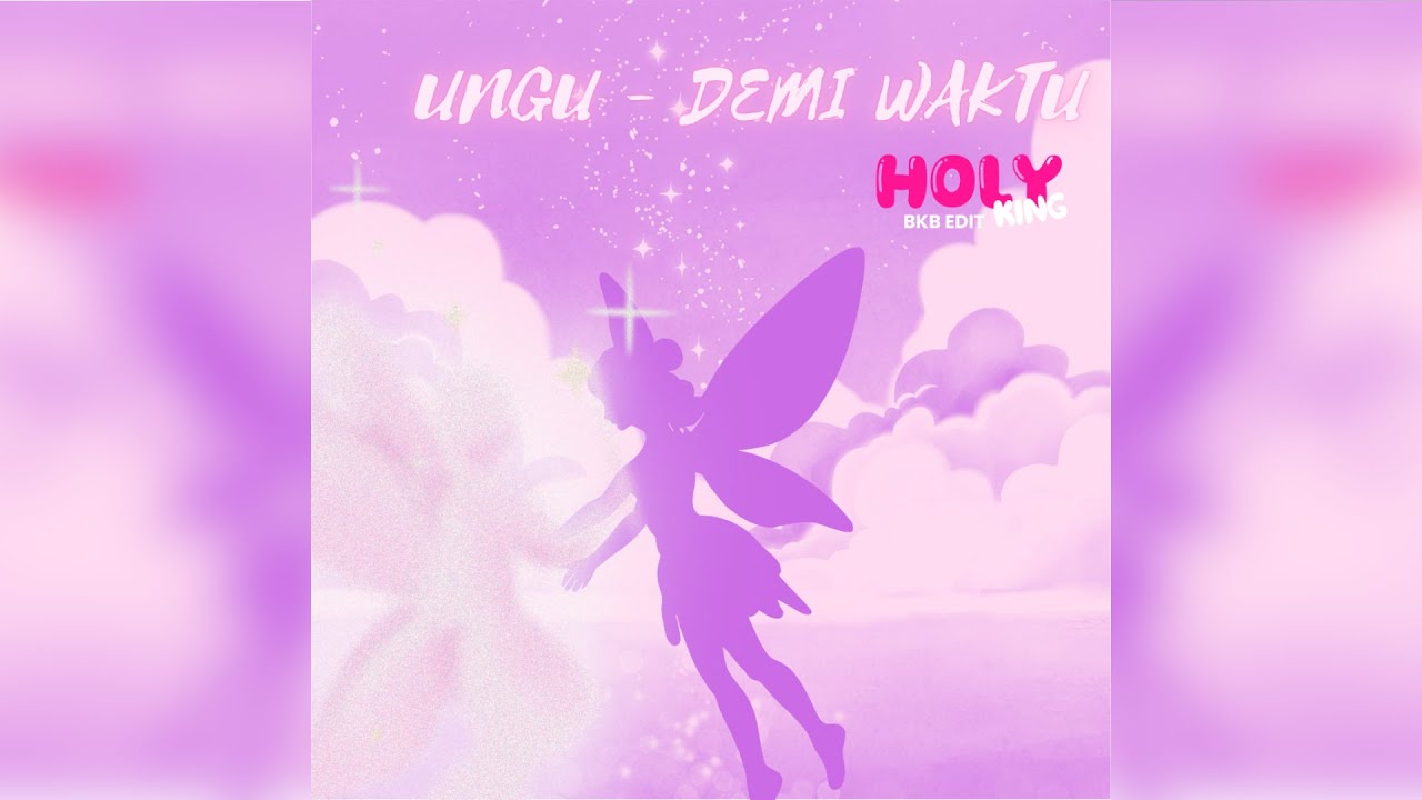 Ungu - Demi Waktu (Holyking BKB EDIT)
