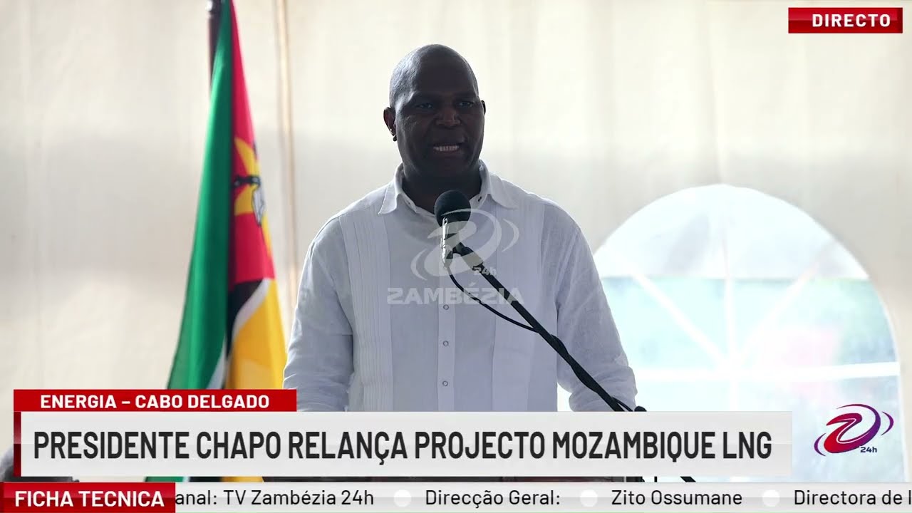 PRESIDENTE CHAPO RELANÇA PROJECTO MOZAMBIQUE LNG EM CABO DELGADO| TV Zambézia 24h