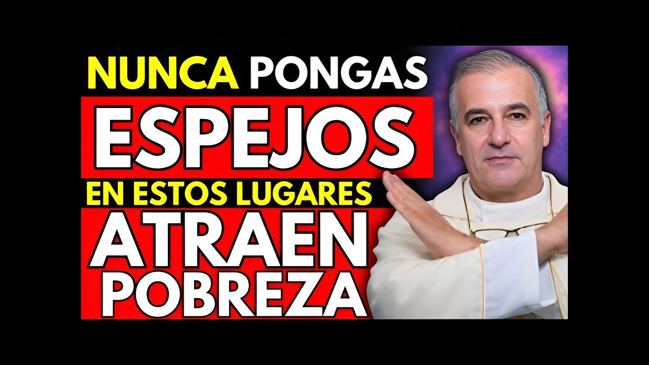 NUNCA Coloques Espejos en Estos 3 Lugares o Atraerás Pobreza y Desgracia  PADRE ANGEL ESPINOSA