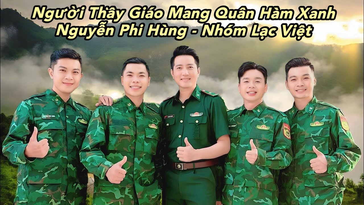 Người Thầy Giáo Mang Quân Hàm Xanh - Nguyễn Phi Hùng - Nhóm Lạc Việt