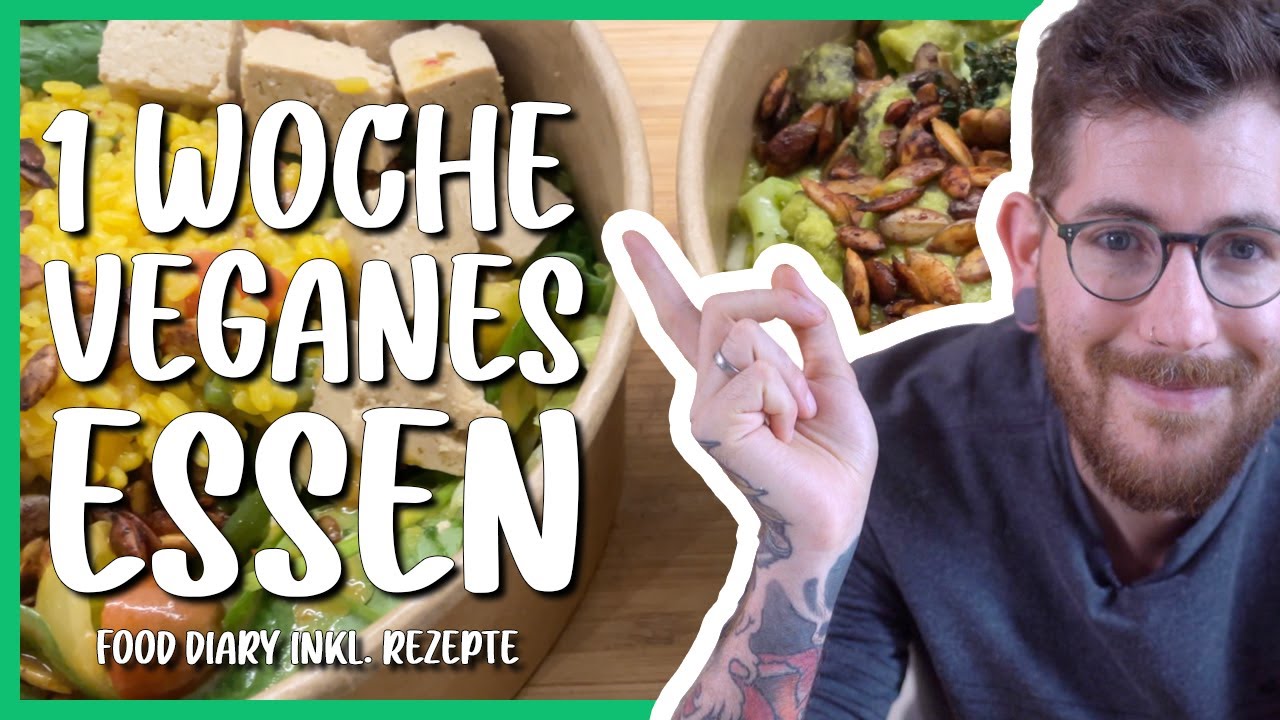 1 Woche veganes Essen (Hauptgerichte inkl. Rezepte)