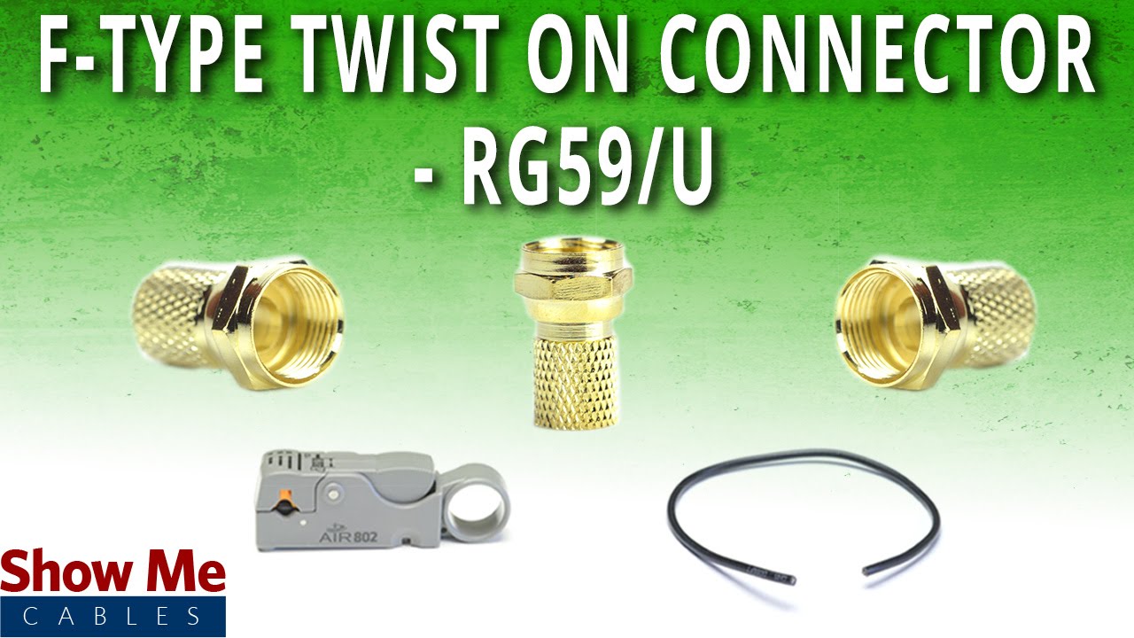 How To Install F-Type Twist-On Connector for RG59/U