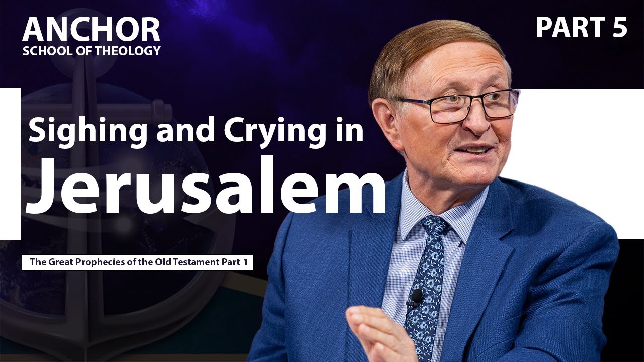 5. Sighing and Crying in Jerusalem || ANCHOR '23