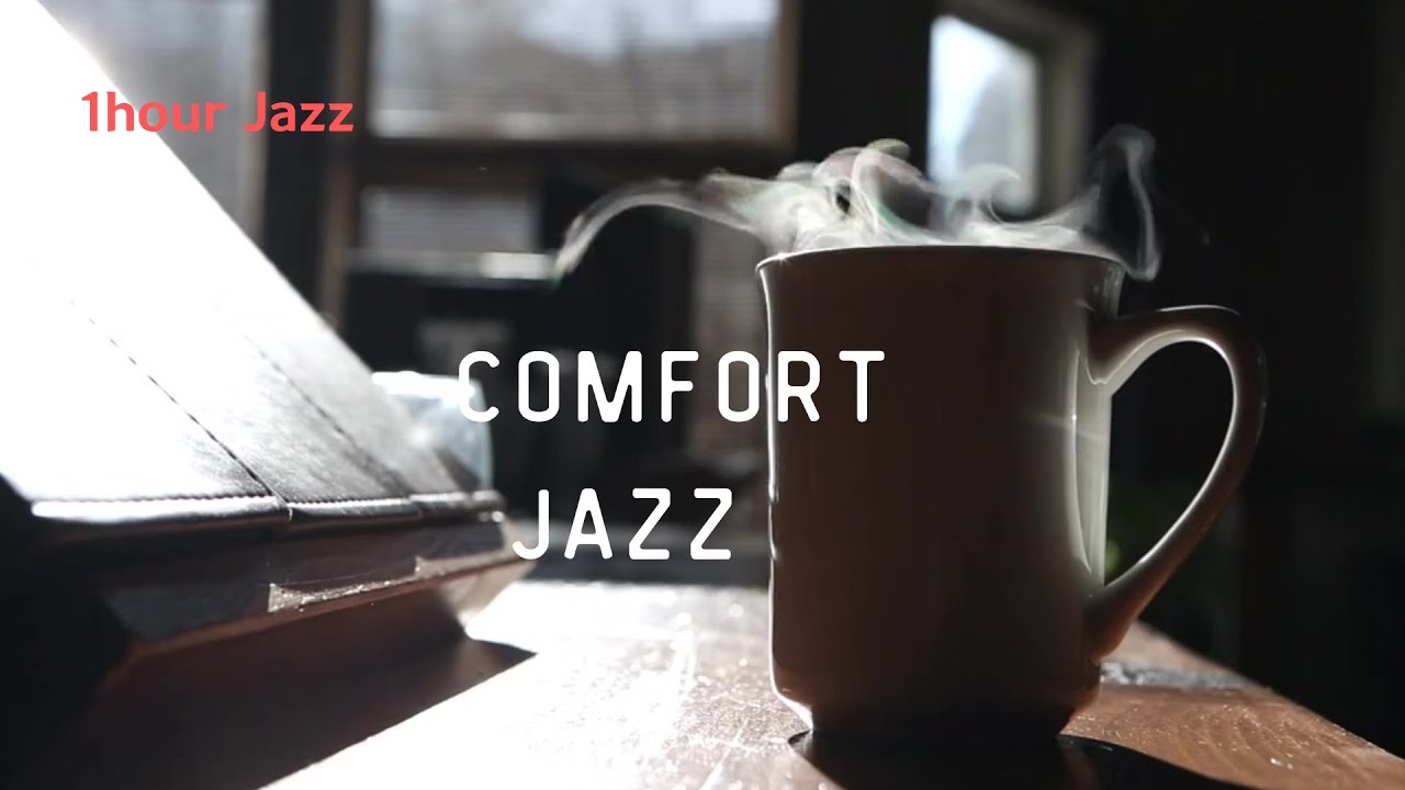 1hour Jazz cafe //  Comfort Jazz