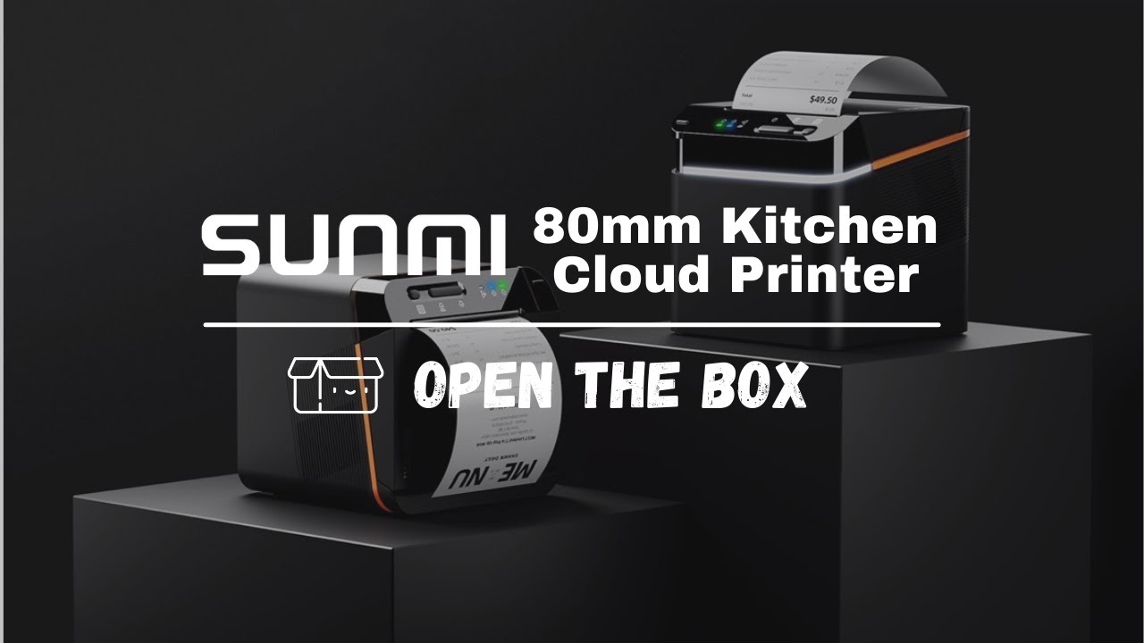 SUNMI 80mm Kitchen Cloud Printer - Open the box