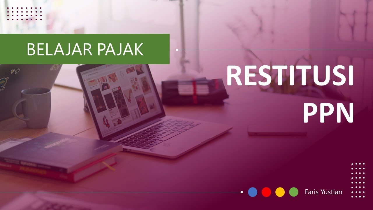 Restitusi PPN: Apa dan bagaimana caranya?