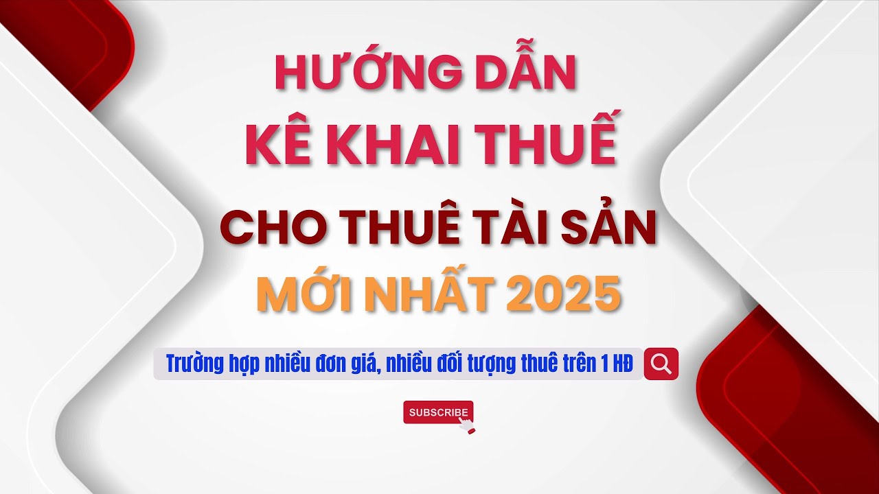 HƯỚNG DẪN CHI TIẾT KHAI THUẾ ĐIỆN TỬ ĐỐI VỚI CÁ NHÂN CHO THUÊ TÀI SẢN MỚI NHẤT 2025
