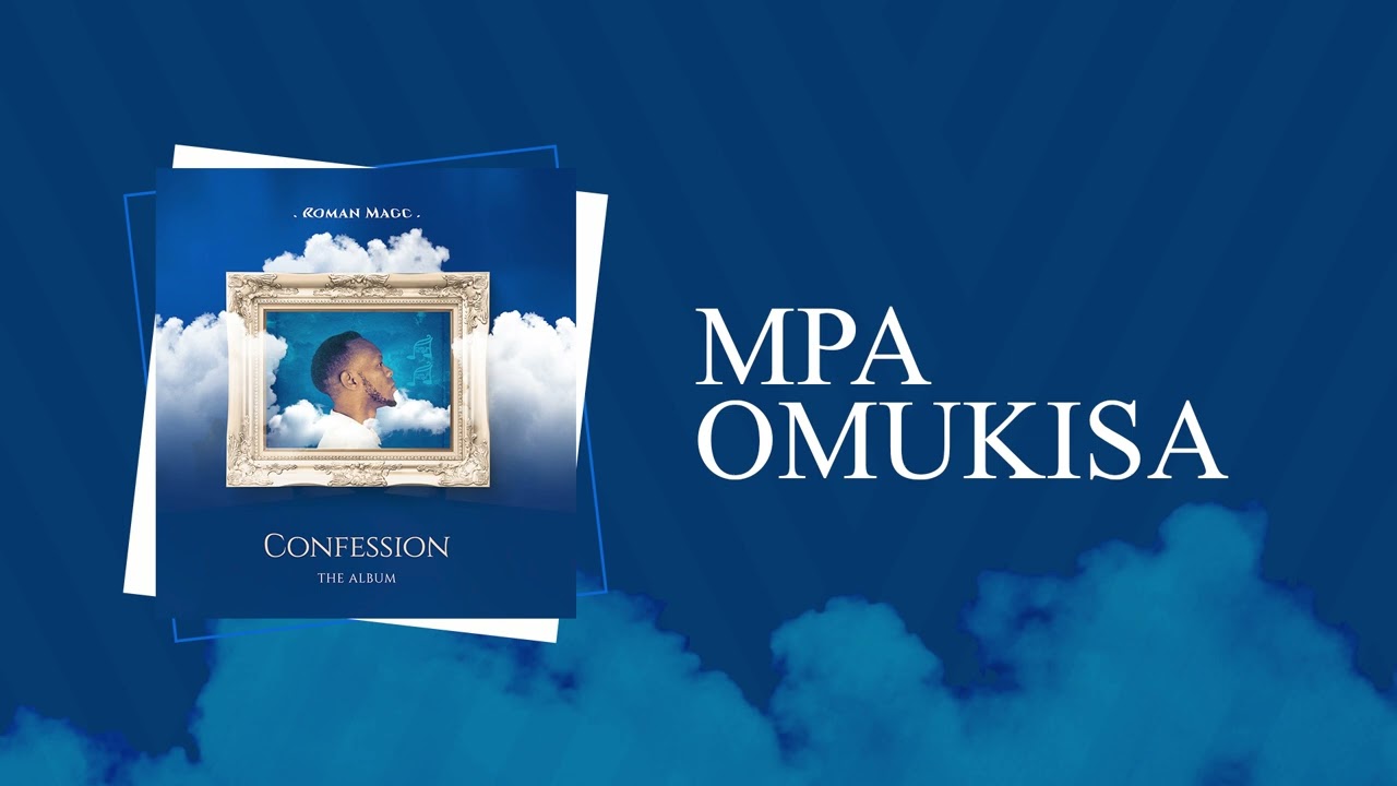 Roman magc - Mpa omukisa (Confession Album)