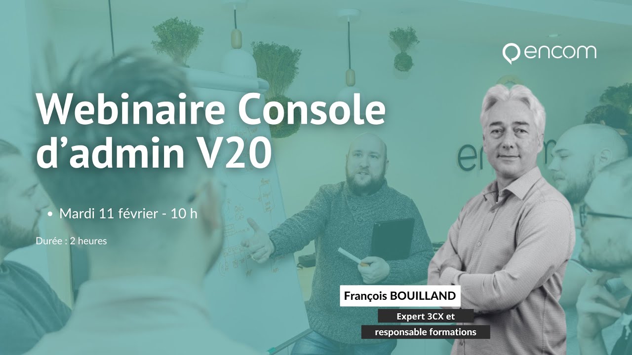 Webinaire : Console d'admin V20 sur 3CX