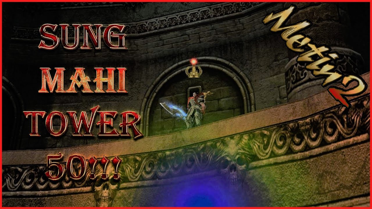 Metin 2 [FR] Nini350 - SUNG MAHI TOWER 50 !!!!