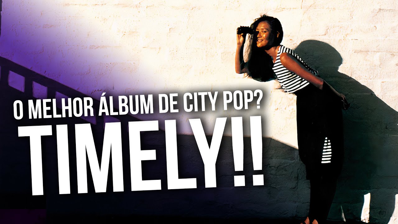 TIMELY: O Lendário disco de CITY POP (Rankeado)