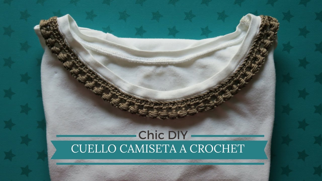 CUELLO CAMISETA A GANCHILLO | BORDE CAMISETA A CROCHET  | CHIC DIY