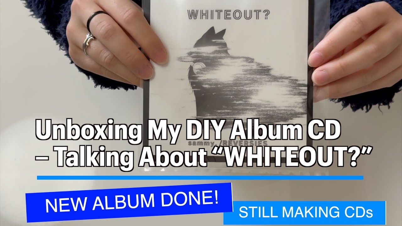 Unboxing My DIY Album CD – Talking About “WHITEOUT?”