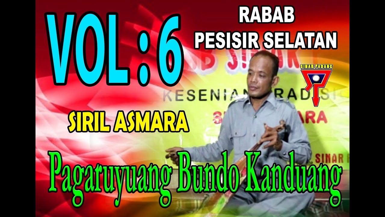 SIRIL ASMARA - PAGARUYUANG BUNDO KANDUANG VOL 6 - RABAB PESISIR SELATAN