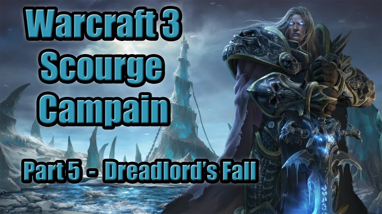 Warcraft 3 - Scourge Campaign (Hard) - Dreadlord's Fall (Chapter 5)