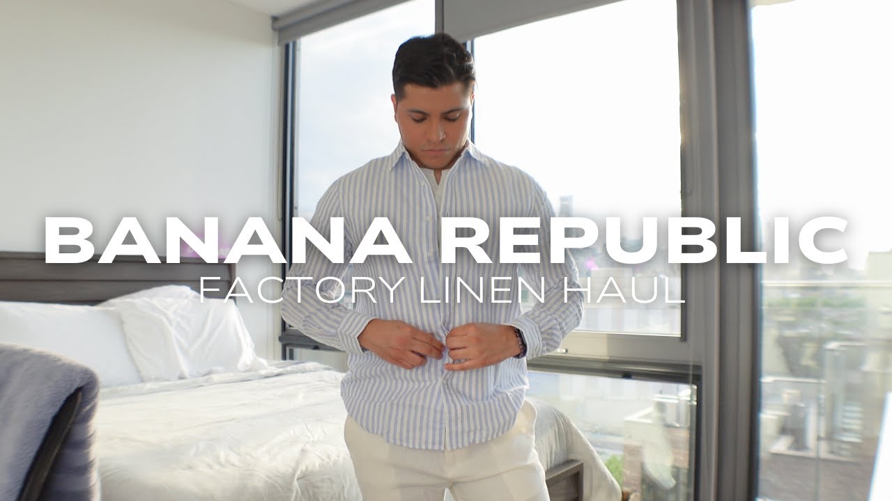 Banana Republic Factory Haul | Banana Republic Men's Linen Shop | Summer Try on haul