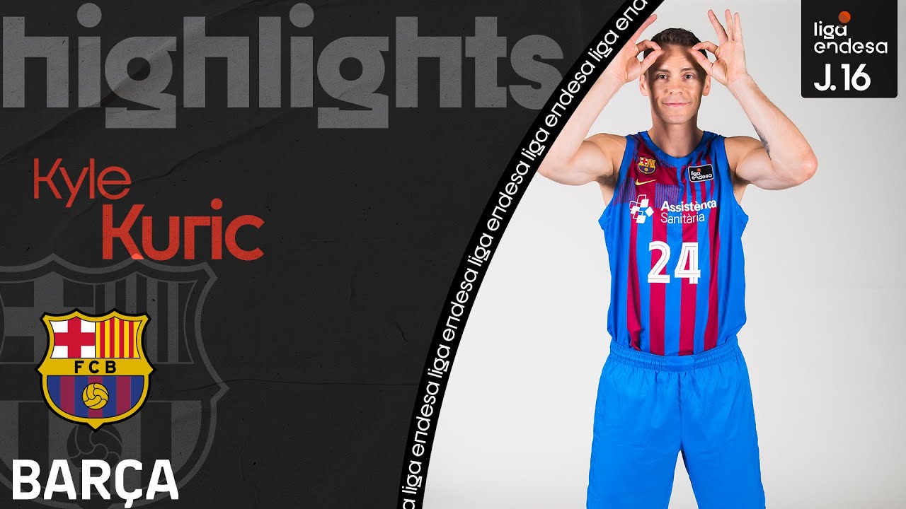KYLE KURIC: DESATADO en el Cl&aacute;sico | Liga Endesa 2021-22