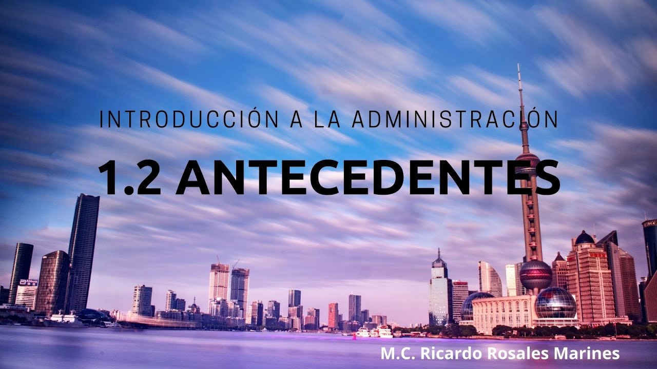 Introducción a la Administración | Antecedentes