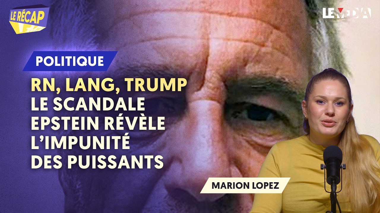RN, LANG, TRUMP : LE SCANDALE EPSTEIN RÉVÈLE L’IMPUNITÉ DES PUISSANTS