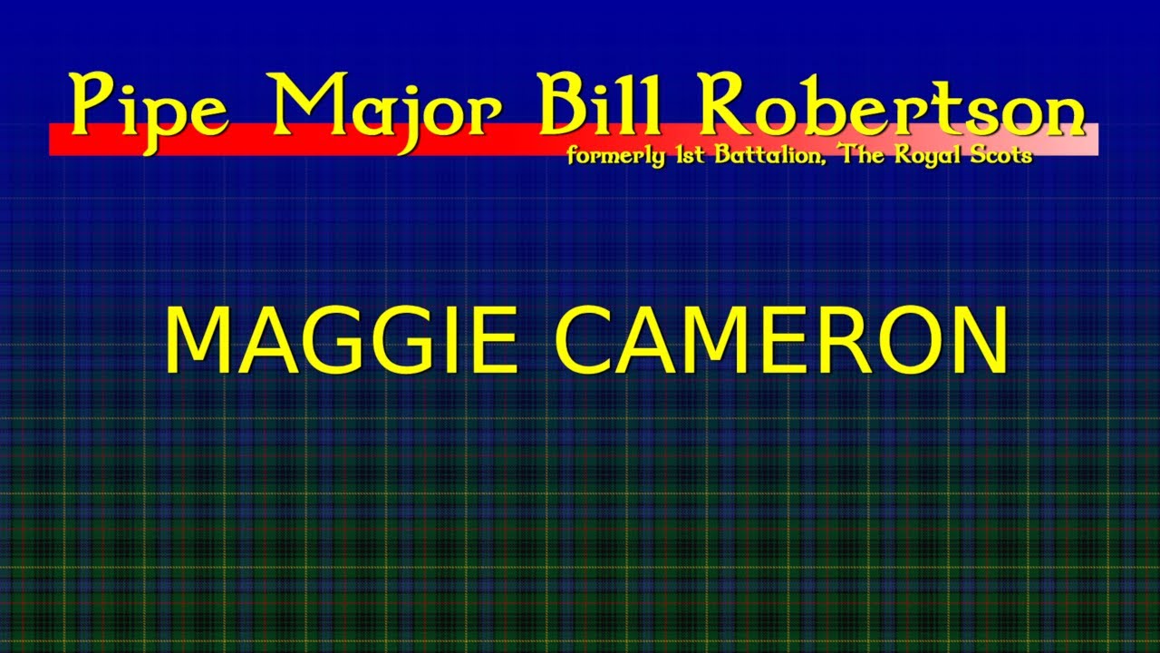 Maggie Cameron, a Strathspey - A Bagpipe Lesson by Pipe Major Bill Robertson.