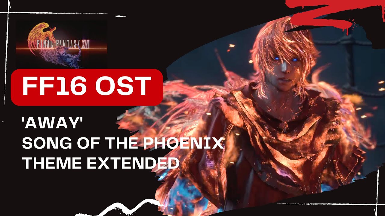 'Away' Phoenix Battle Theme - FF 16 OST Extended [4K HD 30 Minutes]