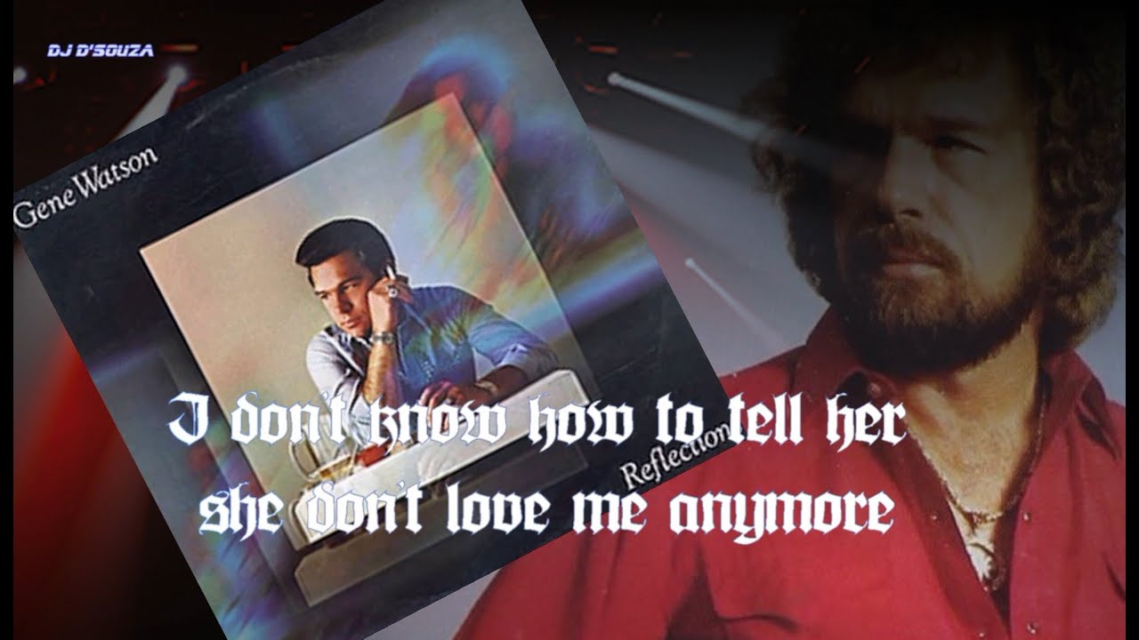 Gene Watson - I Don’t Know How To Tell Her (1978)