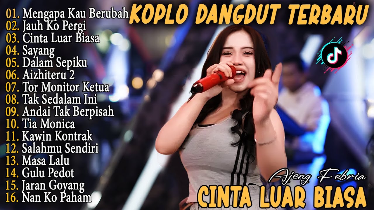 Ajeng - MENGAPA KAU BERUBAH, JAUH KO PAHAM, CINTA LUAR BIASA Dangdut Koplo Viral 2k26