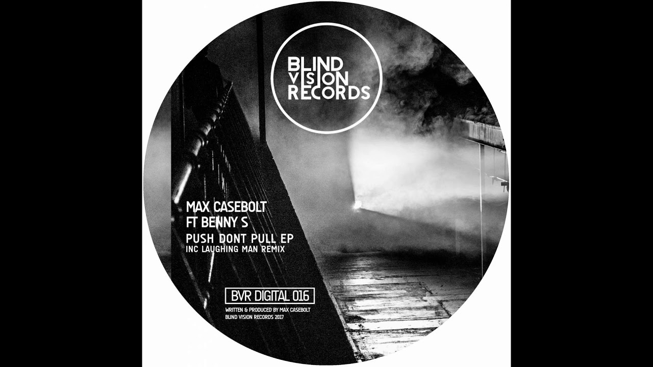 Max Casebolt & Benny S - Push, Don't Pull (Original Mix)