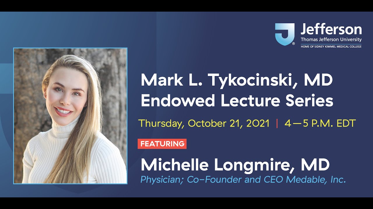 Mark L. Tykocinski Endowed Lecture 2021 Feat. Michelle Longmire of Medable, Inc