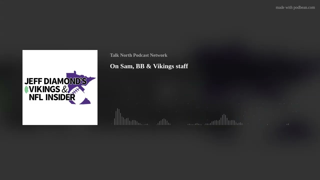 On Sam, BB & Vikings staff
