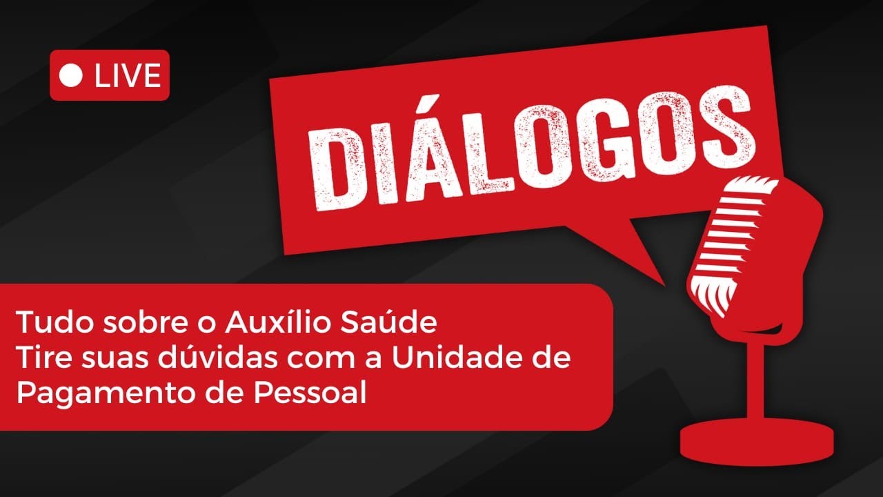 Diálogos - Tudo sobre o Auxílio Saúde, com a UPP