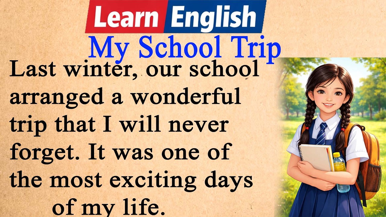 “A Memorable School Trip”.“The Adventure of Our School Trip”.