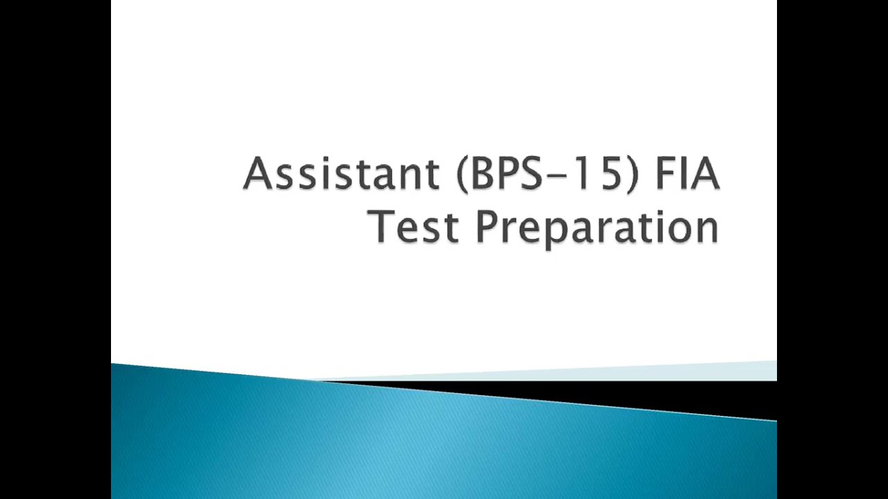 Assistant BPS 15 FIA Test Preparation Part 1