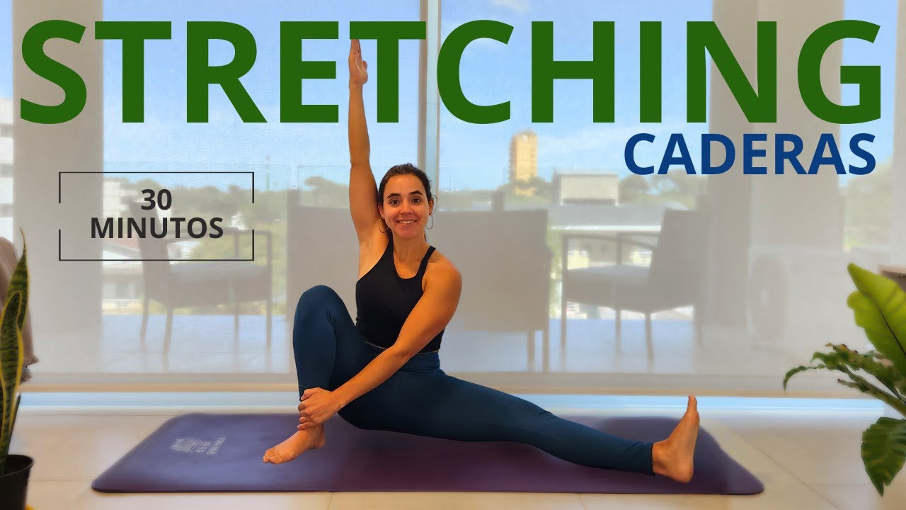 STRETCHING mueve tus CADERAS 30 MINUTOS