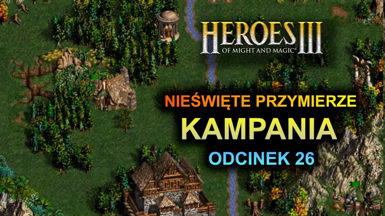 Zagrajmy w HEROES 3 - Nieświęte przymierze (odc. 26)