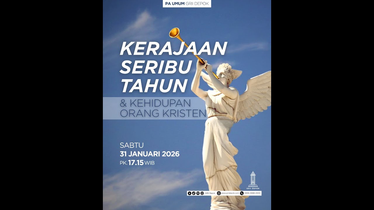 KERAJAAN SERIBU TAHUN & KEHIDUPAN ORANG KRISTEN | PA UMUM GRII DEPOK - 31 Januari 2026