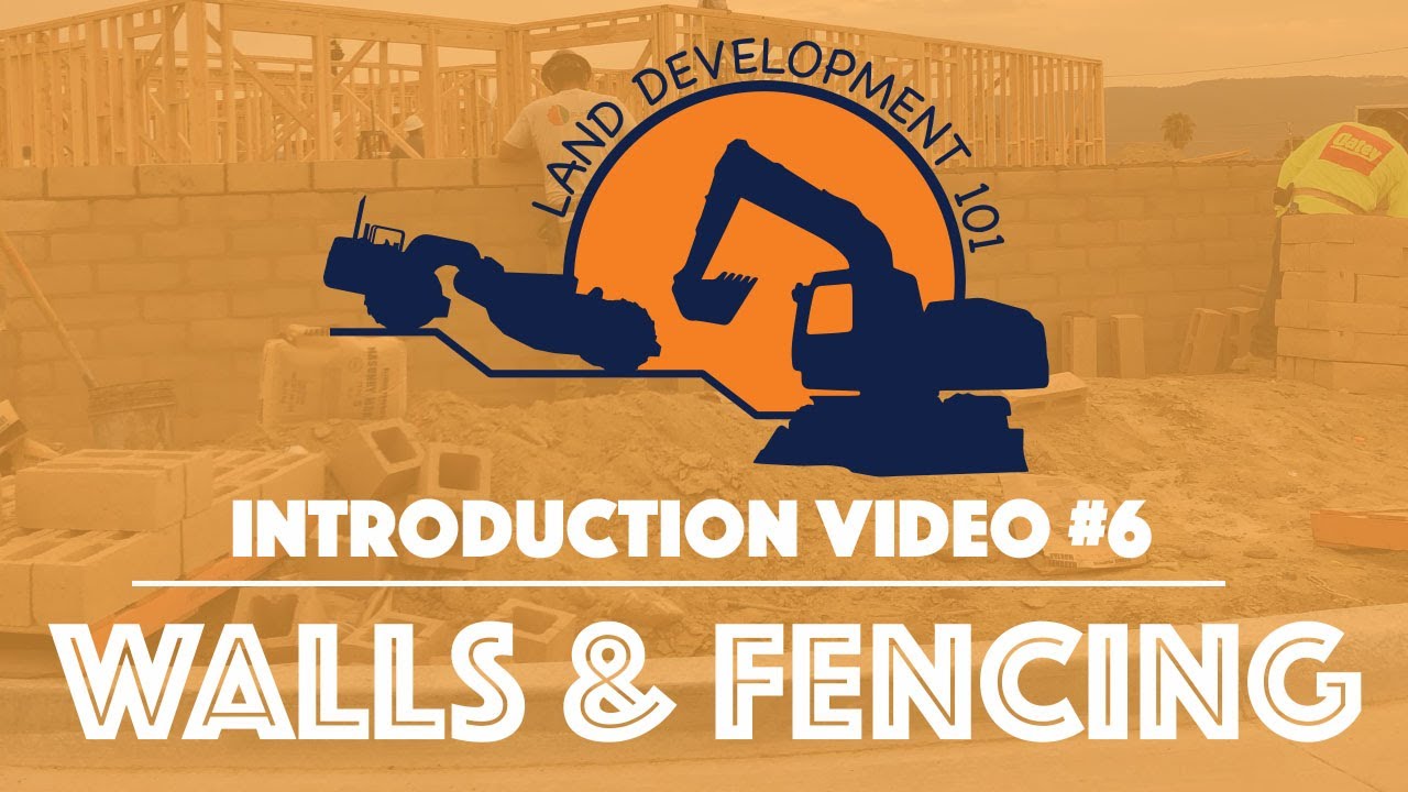 Land Development 101 - Introduction Video #6 (Walls & Fencing)