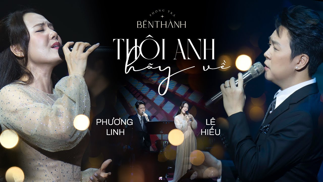 Thôi anh hãy về - Lê Hiếu ft. Phương Linh | Live at #phongtrabenthanh