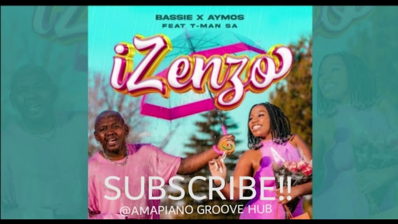 Bassie & Aymos (Ft. T - Man SA) - Izenzo(AUDIO)