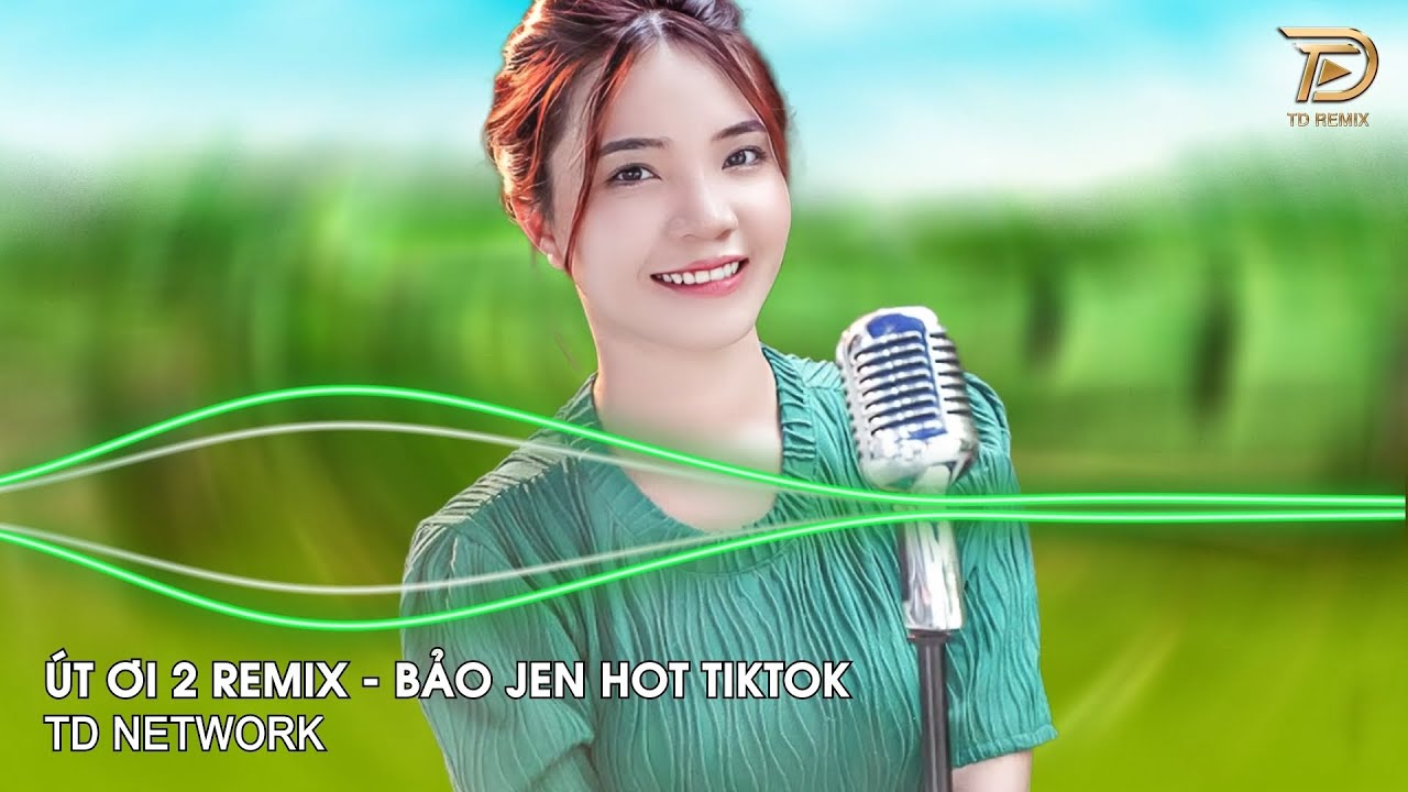 Út Ơi 2 Remix Bảo Jen (TD Network) ~ Ngày Người Đi Nước Mắt Chứa Chan Remix Hót Tiktok Hiện Nay